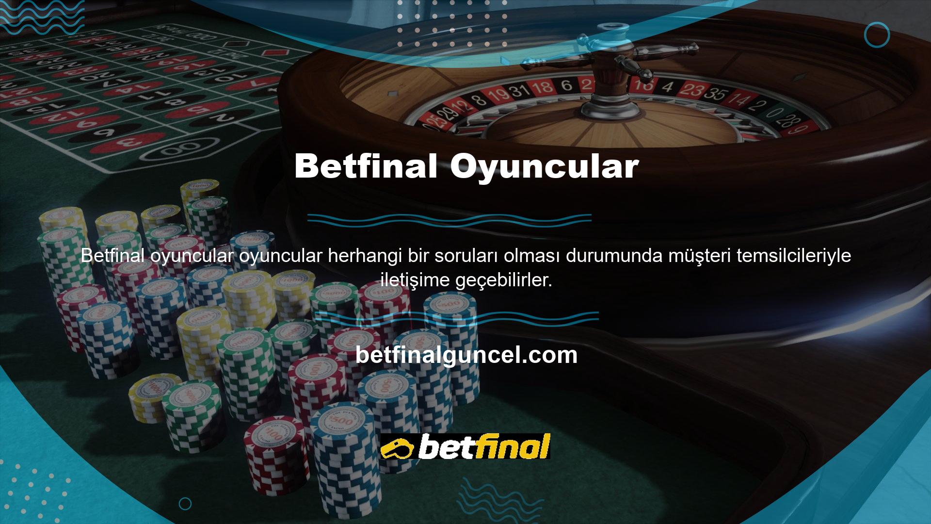 Betfinal Hakkında: Oyun sitesinin yöneticisi mali konuları çok ciddiye alıyor ve para çekme ve yatırımlarla çok ilgileniyor